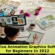 Top Five Animation Graphics Software for Beginners In 2022