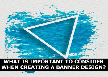 What is important to consider when creating a banner design?