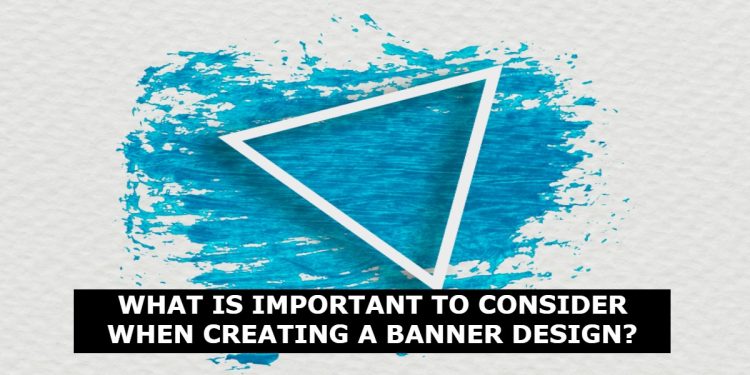 What is important to consider when creating a banner design?