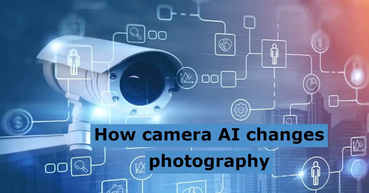 How camera AI changes photography