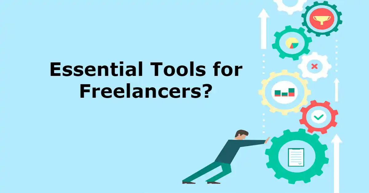 What Tools Are Essential for Freelancers?