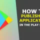 How to Publish an Application in the Play Store