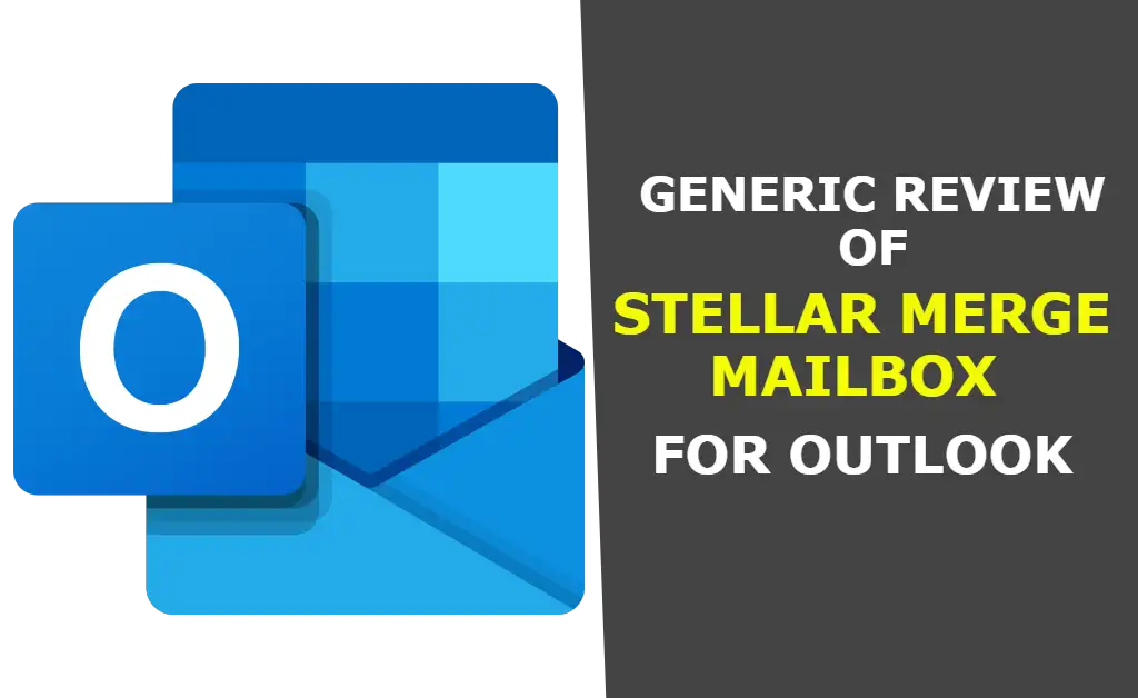 Generic Review Of Stellar Merge Mailbox For Outlook