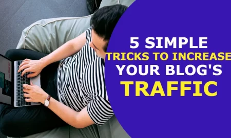 5 Simple Tricks To Increase Your Blog's Traffic