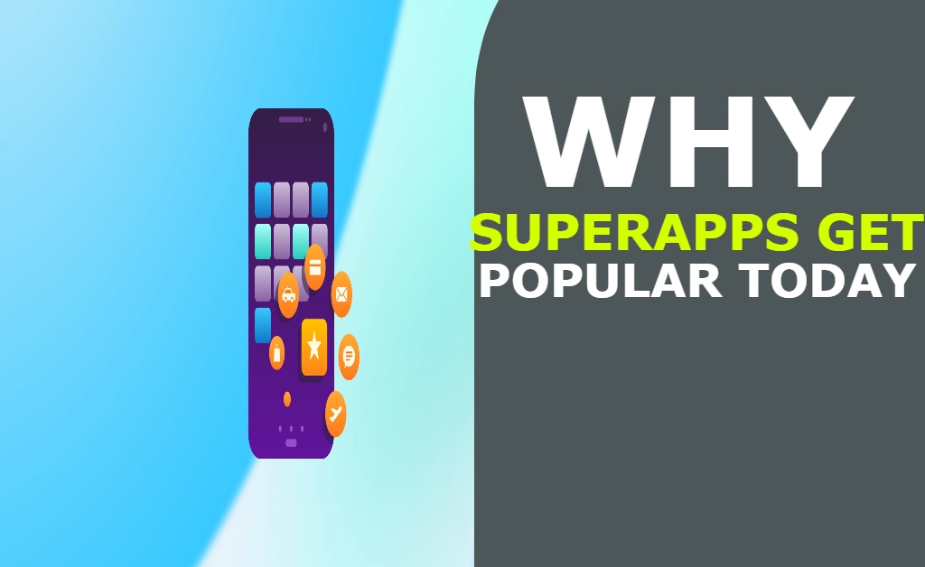 Why superapps get popular today