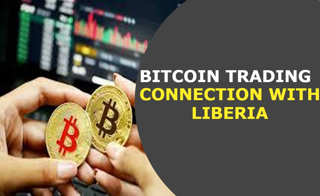 Bitcoin Trading Connection with Liberia