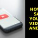 How to Save YouTube Video in Android