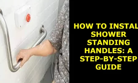 How to install shower standing handles: a step-by-step guide