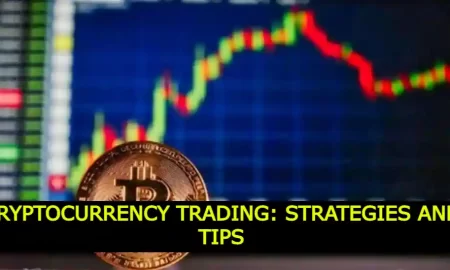 Cryptocurrency Trading: Strategies and Tips