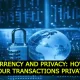 Cryptocurrency and Privacy: How to Keep Your Transactions Private