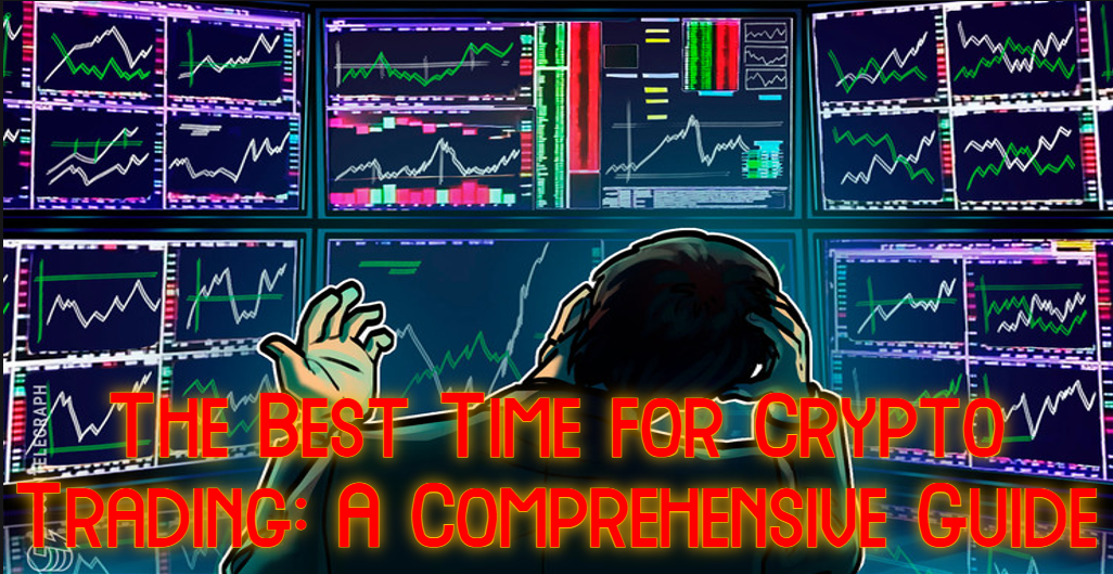 The Best Time for Crypto Trading: A Comprehensive Guide