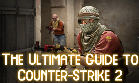 The Ultimate Guide to Counter-Strike 2