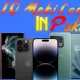 Top 10 Mobiles Available in Pakistan