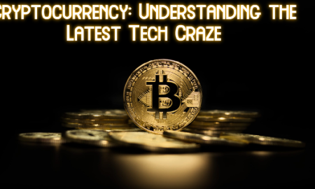 Cryptocurrency: Understanding the Latest Tech Craze
