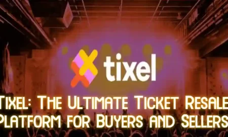 Tixel: The Ultimate Ticket Resale Platform for Buyers and Sellers