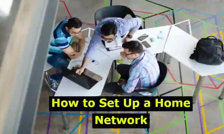 How to Set Up a Home Network