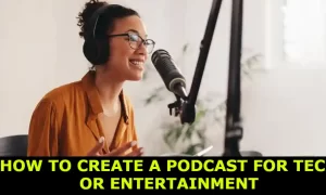 How to create a podcast for tech or entertainment