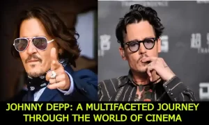 Johnny Depp: A Multifaceted Journey through the World of Cinema